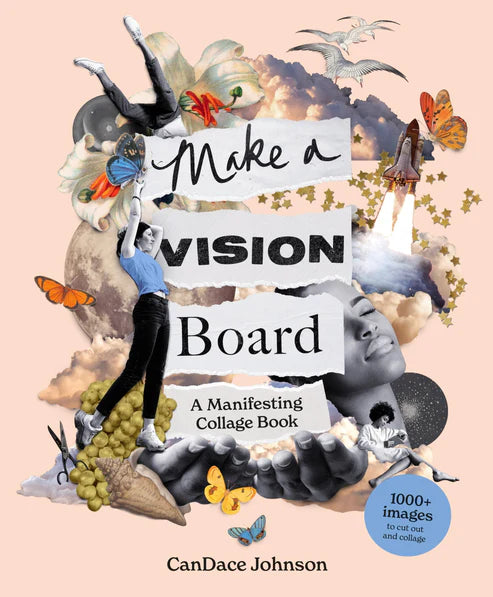 Make A Vision Board: A Manifesting Collage Book