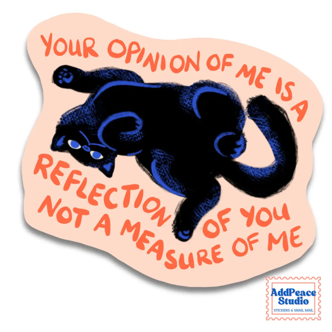 AddPeace Studio - Your Opinion of Me Is A Reflection of You Vinyl Sticker
A colorful waterproof vinyl sticker for affirmation seekers, journalers, and self care enthusiasts. Perfect for laptops, journals, and water bottles, this design features the phrase “Your Opinion of Me Is a Reflection of You, Not a Measure of Me,” a bold reminder of self worth and boundaries.
Details:
Size: 2.5"
Material: Waterproof, scratch-resistant matte vinyl
Made in USA, original artwork by AddPeace Studio