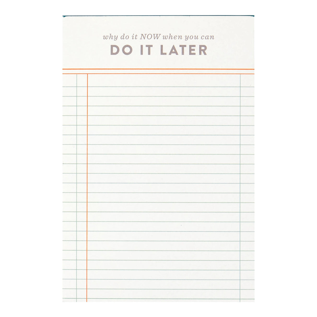 Procrastinators, rejoice—the Do It Later Notepad is here to validate your vibe. This 4x6” memo pad features 120 ledger-style sheets with playful blue gilded edges and a cheeky header that reads, “Why do it now when you can do it later.” Compact and colorful, it’s perfect for jotting down tasks, reminders, or notes you’ll definitely get to… eventually. Whether you’re managing a mile-long to-do list or just need a stylish place to doodle, this notepad adds a pop of personality to your desk. Makes a fun gift f