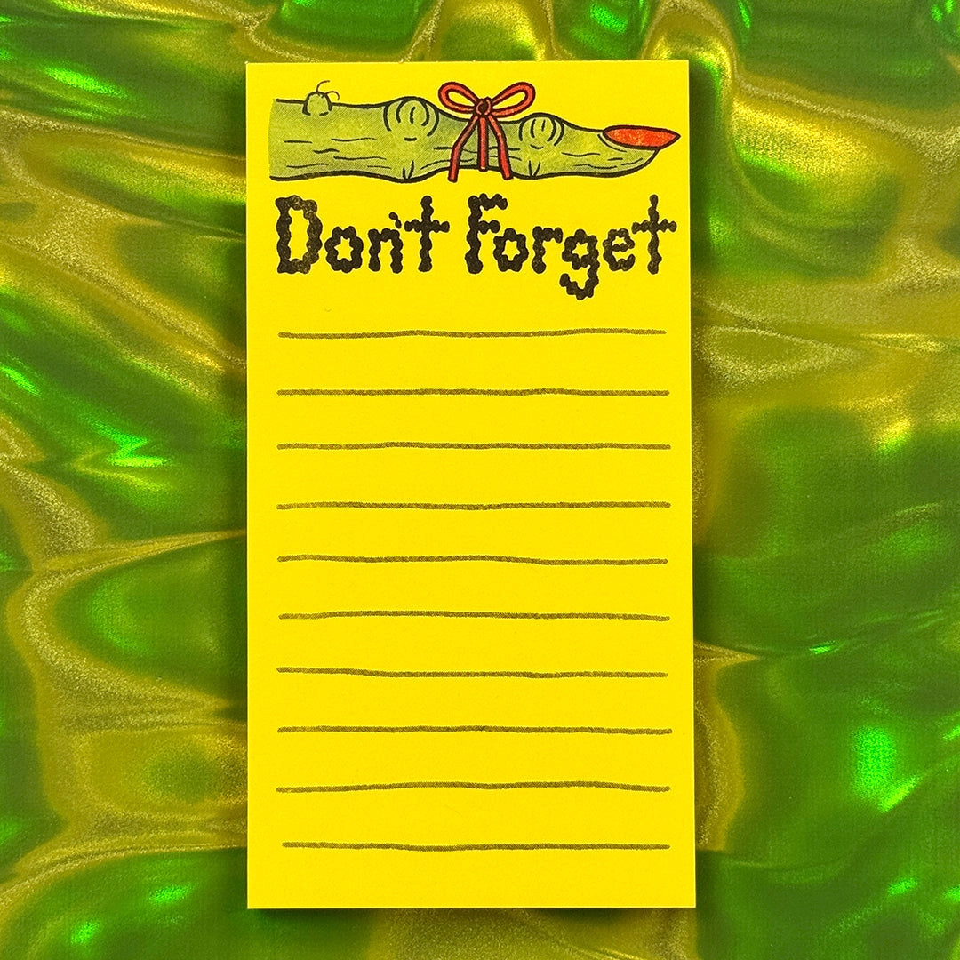 This witchy finger is pointing at YOU because you will forget… unless you write it down. Featuring a spooky green finger with a bright red string tied around it, this notepad is basically a slightly cursed personal assistant. Jotting down spells, snacks, errands, ominous prophecies, or that one thing you swore you’d remember but didn’t (again).
50 tear-off pages
4" x 7.5"
Magnet attached to back
60 lb text paper with brown chipboard backing
Risograph printed in Knoxville, TN
Packaged in a clear cellophane