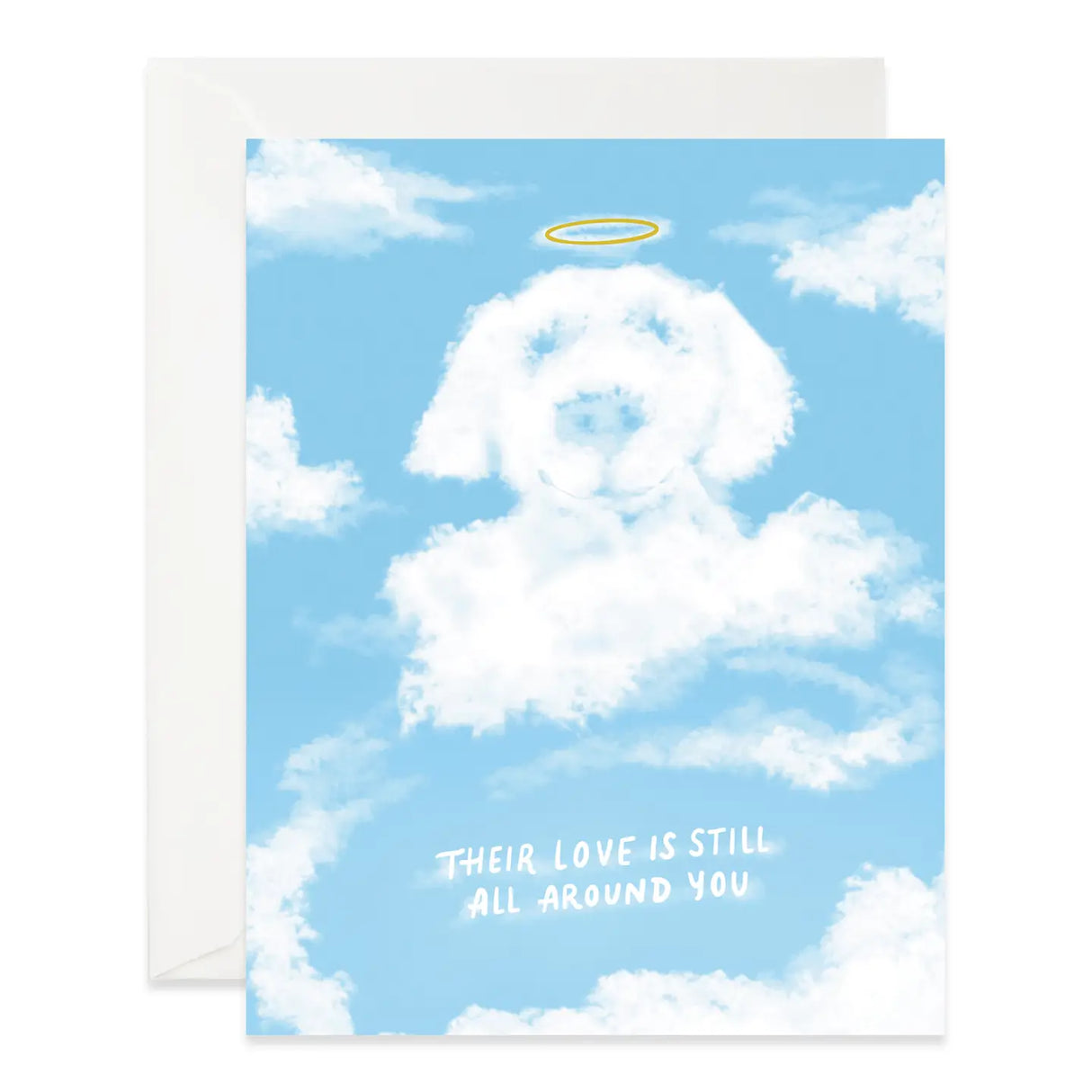 Bring comfort during a difficult time with this thoughtful sympathy card. Featuring a hand-illustrated dog nestled among the clouds with a shining gold-foil halo, this card carries the tender message, “their love is still around you.” A gentle and empathetic way to honor the memory of a beloved pet.
A2 size (4.25" x 5.5")
Hand-illustrated design
Gold foil accents
Blank inside for your message