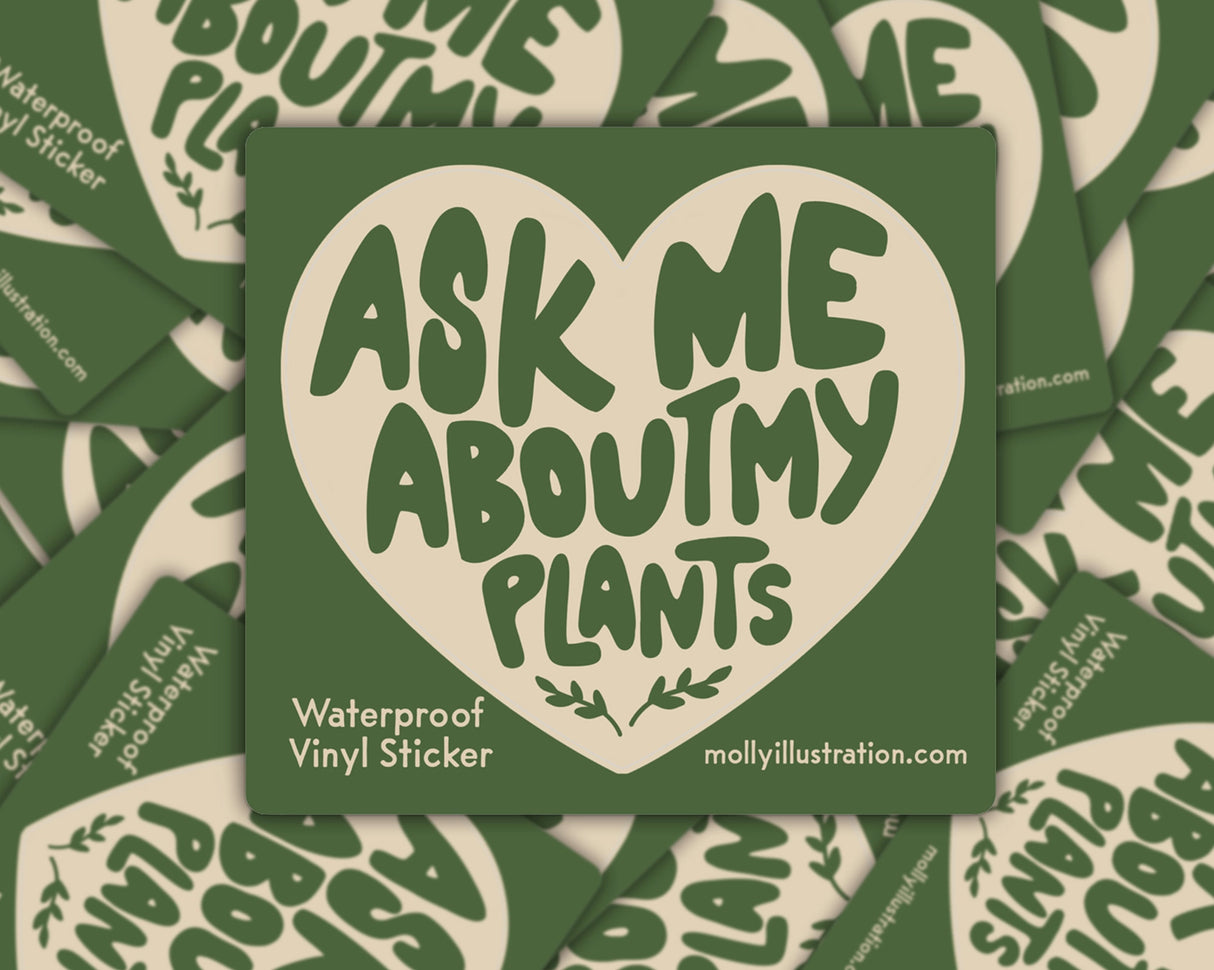 Ask Me About My Plants Vinyl Sticker by Molly Illustration
This kiss cut sticker of my original artwork is printed on waterproof vinyl. Perfect for water-bottles, laptops, notebooks, helmets, bikes, skateboards and more.