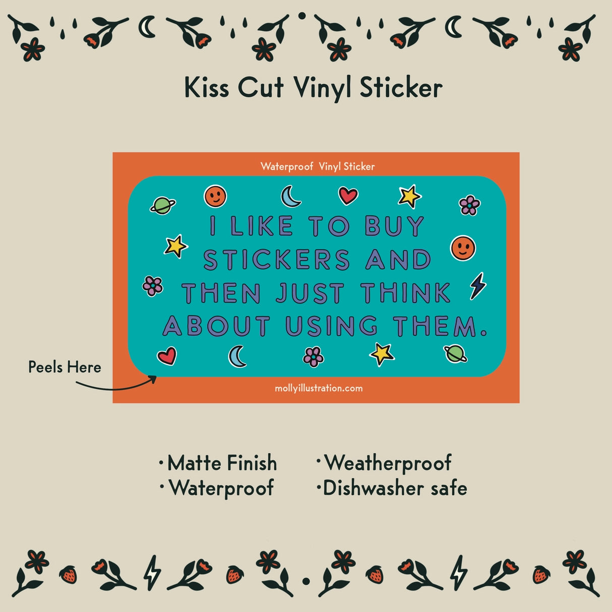 I Like To Buy Stickers Vinyl Sticker by Molly Illustration
Buying the stickers and using them are two completely separate hobbies.
This kiss cut sticker of my original artwork is printed on waterproof vinyl. Perfect for water-bottles, laptops, notebooks, helmets, bikes, skateboards and more.