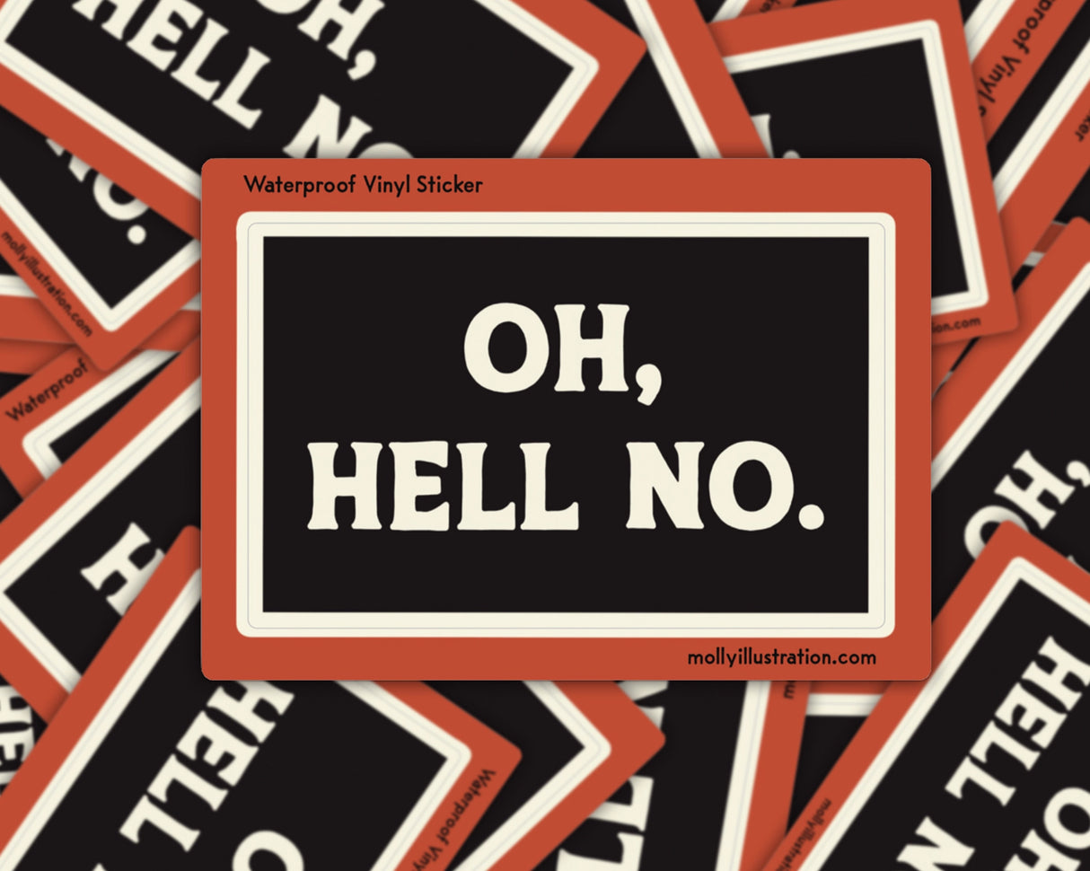 Oh Hell No Vinyl Sticker by Molly Illustration
This kiss cut sticker of my original artwork is printed on waterproof vinyl. Perfect for water-bottles, laptops, notebooks, helmets, bikes, skateboards and more.