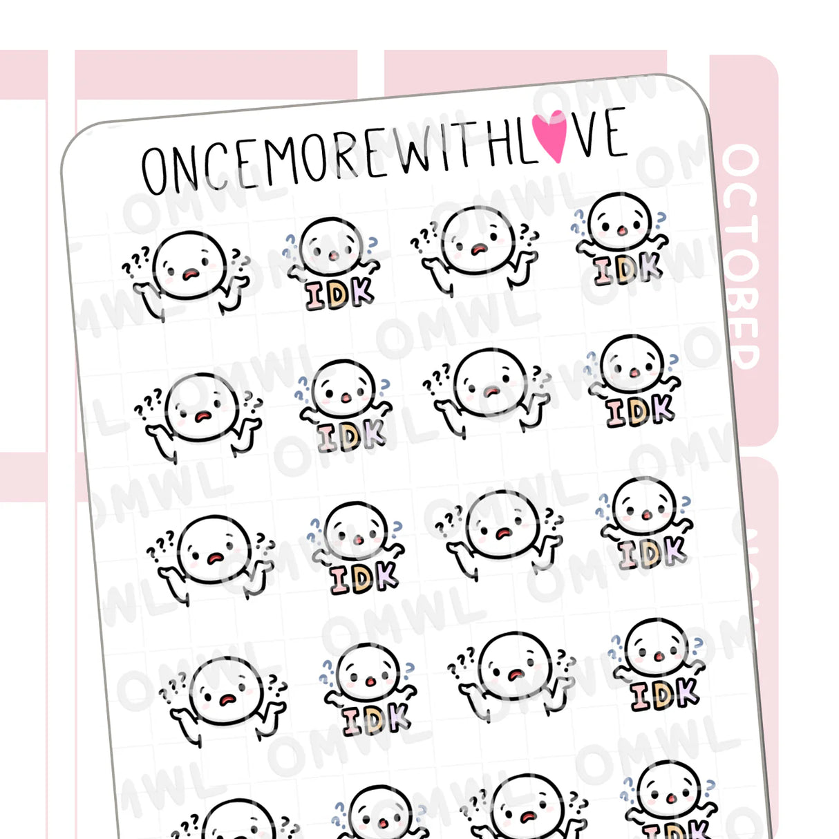 Once More With Love - M1497 IDK Sticker Sheet
IDK. I really don't.
