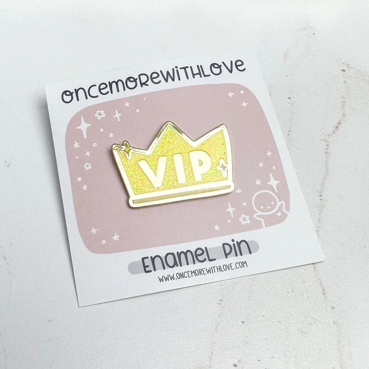Once More With Love - VIP Enamel Pin
A Very Important Person! Yes! That's YOU!