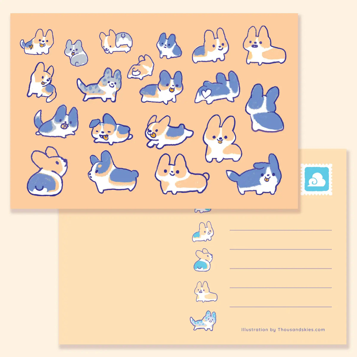Thousand Skies - Lots of Corgis Postcard
A playful and colorful illustration to brighten someone's day.
• 4 in x 6 in postcard
• Matte finish
• Heavy Cardstock
Please consider that monitor calibrations are all different. The color you see might slightly differ from the photo.
Design ©Thousand Skies