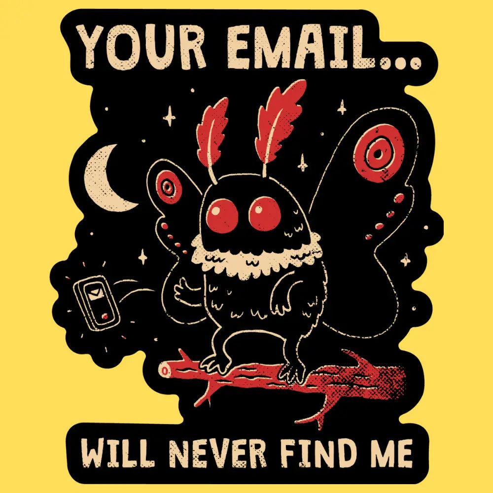 Wicked Clothes - Your Email Will Never Find Me Vinyl Sticker
• Durable & weatherproof
• Made of thick vinyl which protects from scratching, rain & sunlight
• Size: 3" x 2.5" inches