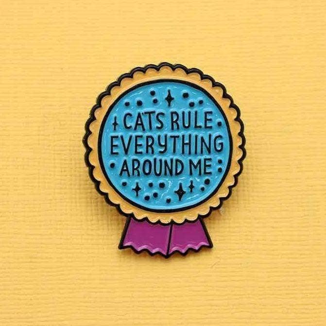 Cats Rule Everything Enamel Pin