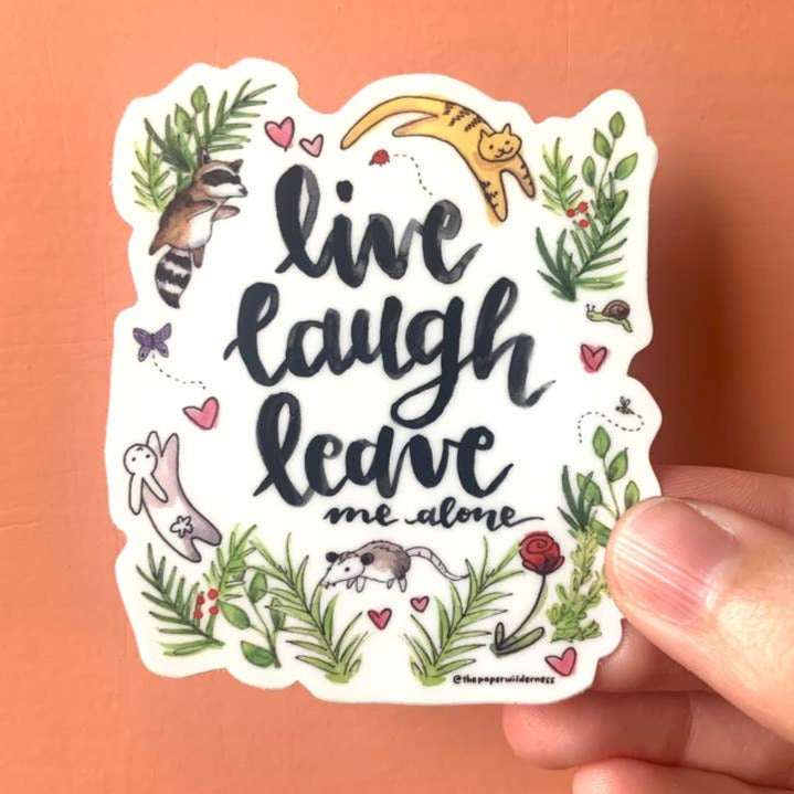 Live Laugh Leave Me Alone Sticker