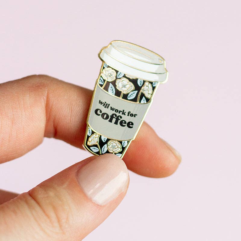 Will Work for Coffee (Black) Enamel Pin