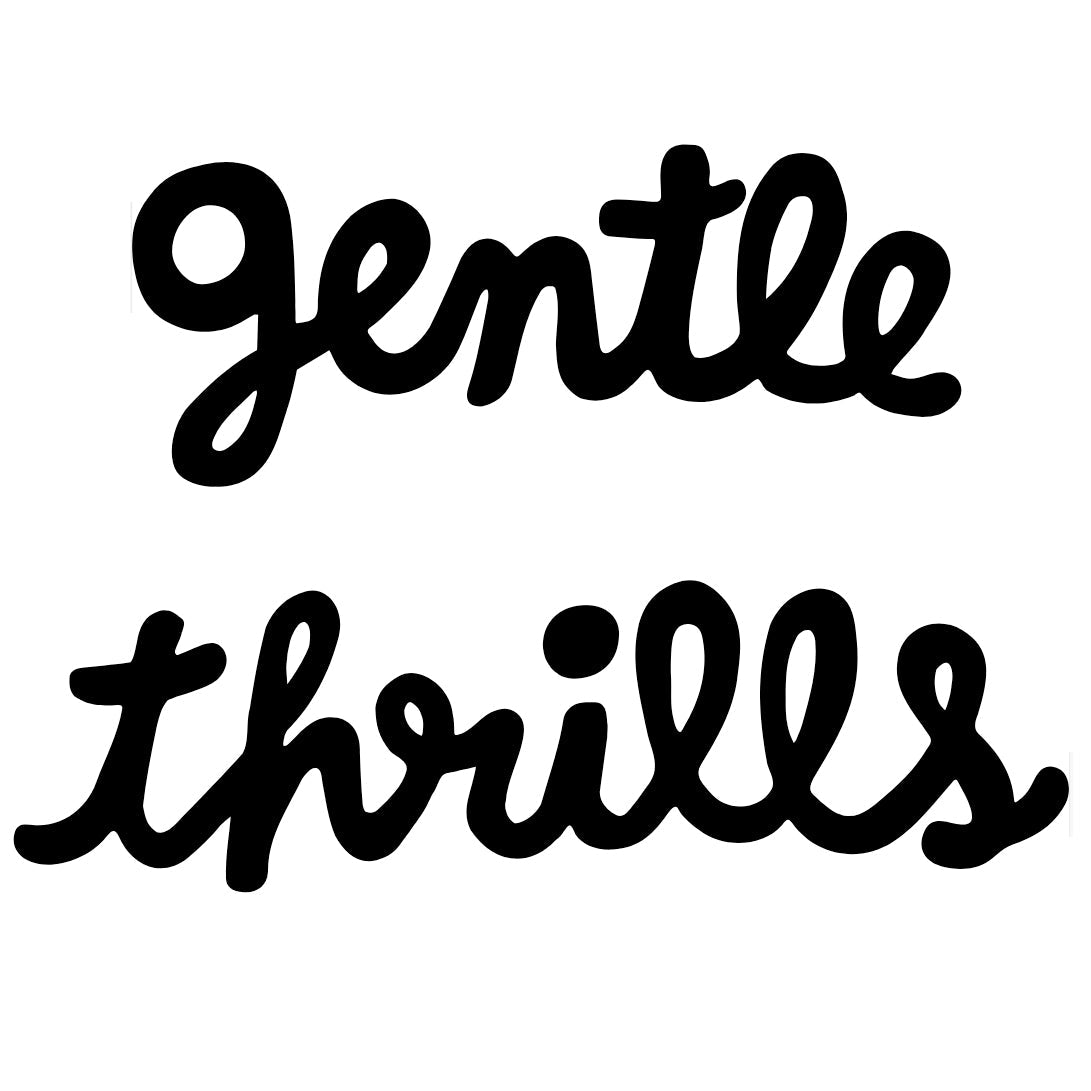 Gentle Thrills