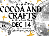 Sip Sip Hooray Cocoa and Crafts