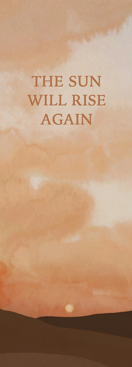 Anna Cosma Bookmark - The Sun Will Rise Again