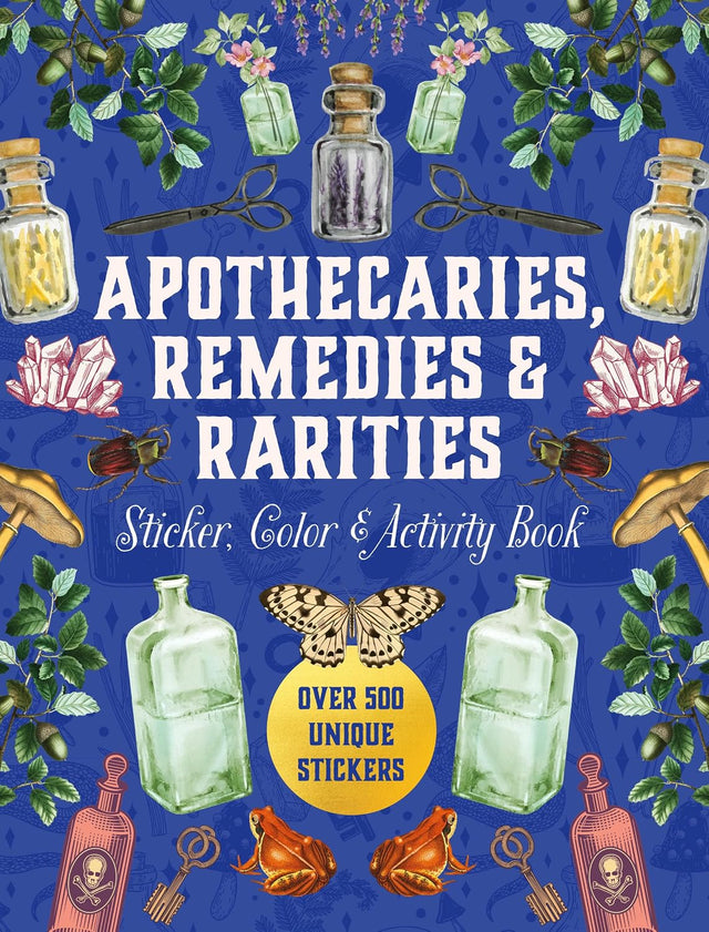 Brew up a world of wonder! With 500+ stickers and 50+ coloring and activity pages, explore the shelves of an old-world apothecary filled with remedies, recipes, and rare treasures.

Apothecaries, Remedies & Rarities Sticker, Color & Activity Book includes everything you need to spark your inner herbalist. From vintage potion bottles and pressed flowers, to celestial diagrams and mysterious labels, its pages capture the timeless charm of plant-based traditions and old-world curiosity.

Inside, you’ll find:

