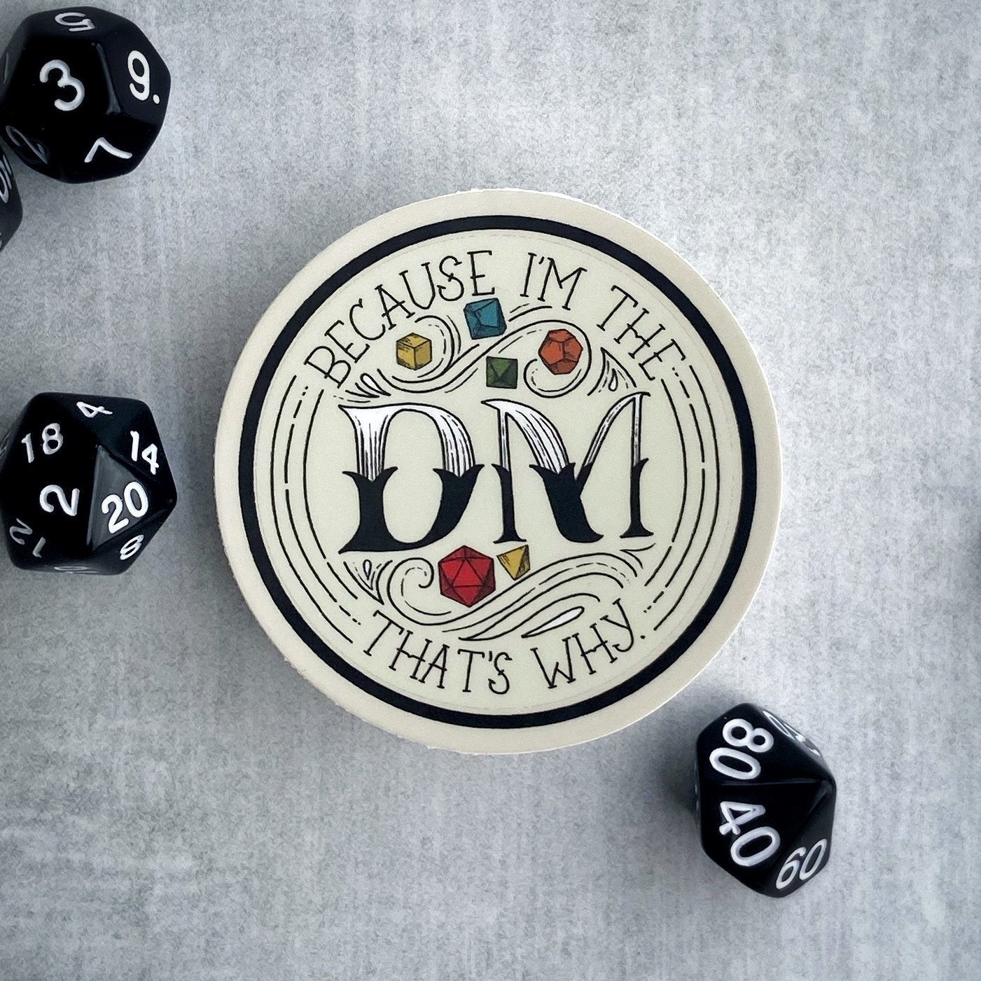 Kingdom of Threads - Because I'm the DM, That's Why - D&D Dungeon Master Vinyl Sticker