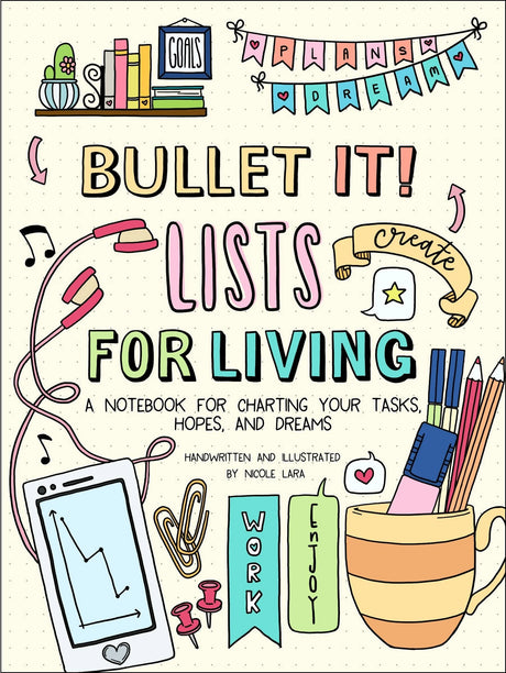 In Bullet It! Lists for Living: A Notebook for Charting Your Tasks, Hopes and Dreams, author/illustrator Nicole Lara gives bullet journalers beautifully illustrated, full-color pages and prompts for recording their “life lists.”