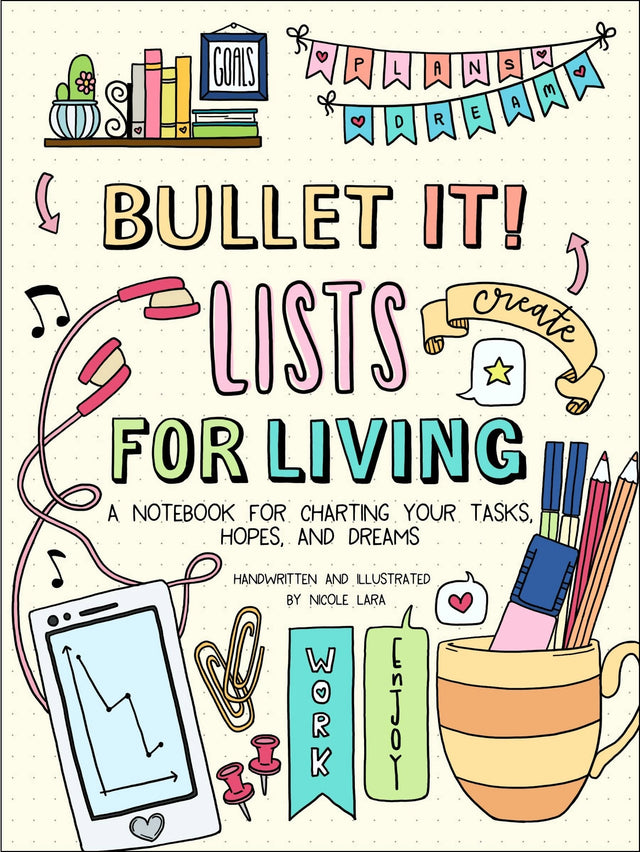 In Bullet It! Lists for Living: A Notebook for Charting Your Tasks, Hopes and Dreams, author/illustrator Nicole Lara gives bullet journalers beautifully illustrated, full-color pages and prompts for recording their “life lists.”