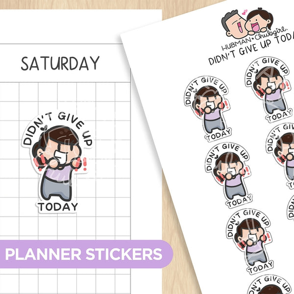 Didn't Give Up Today! Planner Stickers