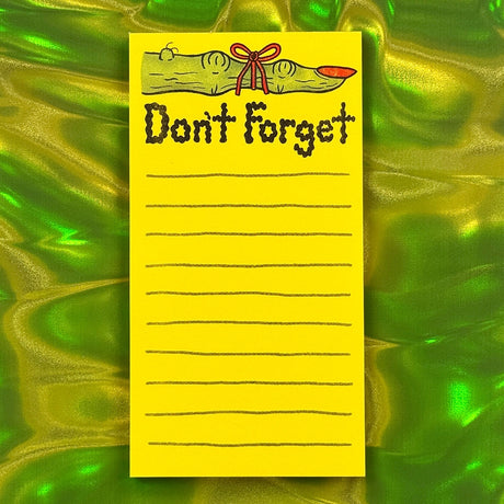 This witchy finger is pointing at YOU because you will forget… unless you write it down. Featuring a spooky green finger with a bright red string tied around it, this notepad is basically a slightly cursed personal assistant. Jotting down spells, snacks, errands, ominous prophecies, or that one thing you swore you’d remember but didn’t (again).

50 tear-off pages
4" x 7.5"
Magnet attached to back
60 lb text paper with brown chipboard backing
Risograph printed in Knoxville, TN
Packaged in a clear cellophane 