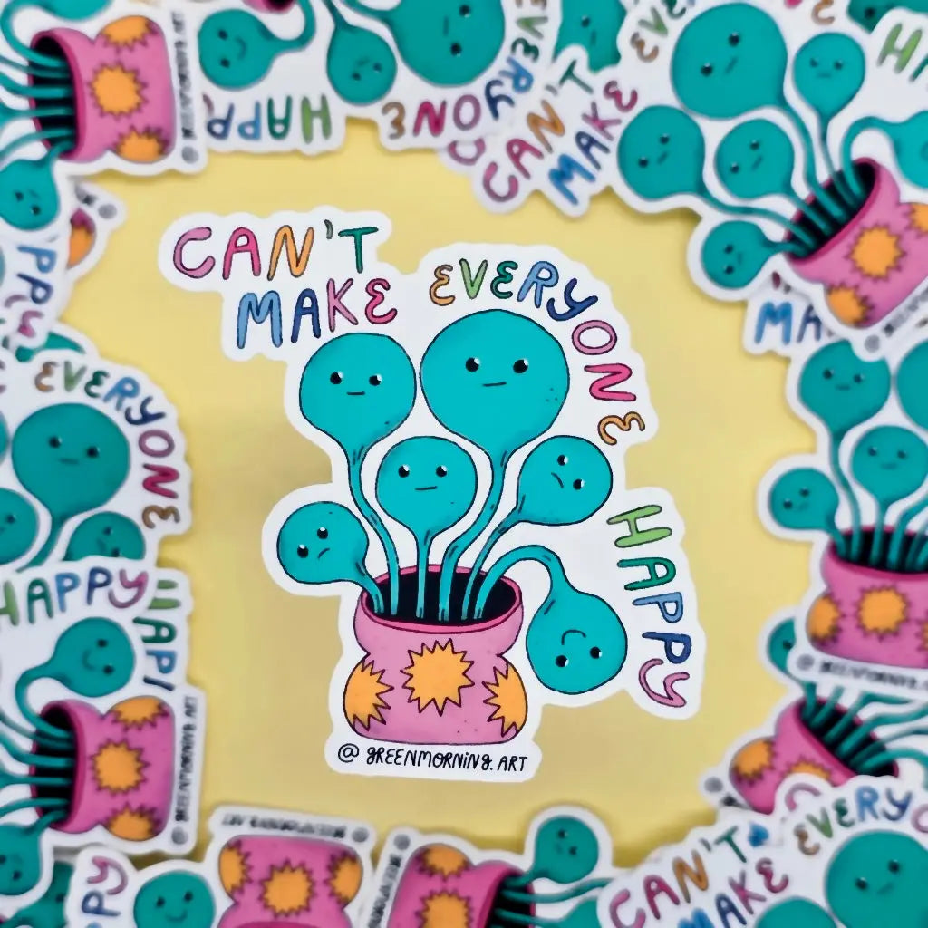 Green Morning - Can’t Make Everyone Happy Sticker
