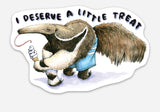 I Deserve A Little Treat Anteater Ice Cream Sticker