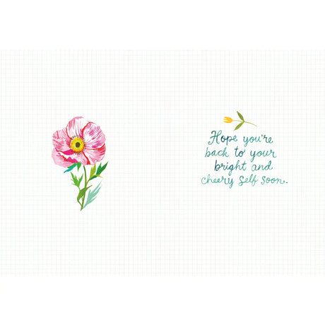 Inside verse: Hope you're back to your bright and cheery self soon.