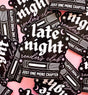 Late Night Readers Vinyl Sticker

For all my pals who love staying up late just to finish one more chapter in their book, but then it ends up being 10 chapters and suddenly the sun is coming up.

2.5inch Waterproof Sticker