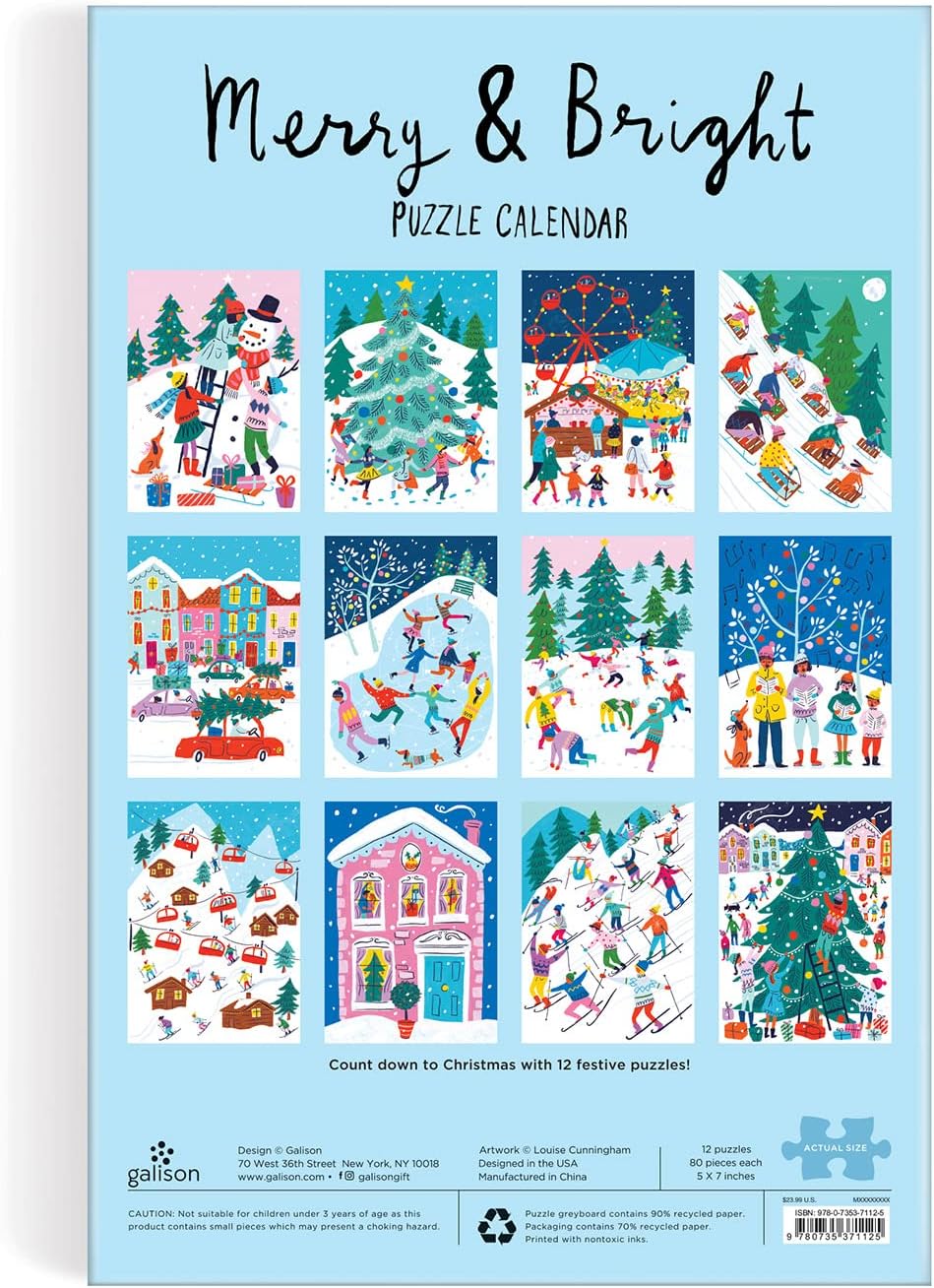 Merry and Bright 12 Days of Christmas Puzzle Advent Calendar

The Louise Cunningham Merry and Bright 12 Days of Christmas Advent Puzzle Calendar from Galison captures the spirit of the holiday season with twelve whimsical illustrations; one each on twelve 80-piece puzzles. One puzzle a day for the 12 days of Christmas. Galison puzzles are packaged in matte-finish sturdy boxes, perfect for gifting, reuse, and storage. Inserts of the 12 full puzzle image is included.

Box Size: 11.25 x 8.25 x 5.25”, 286 x 210
