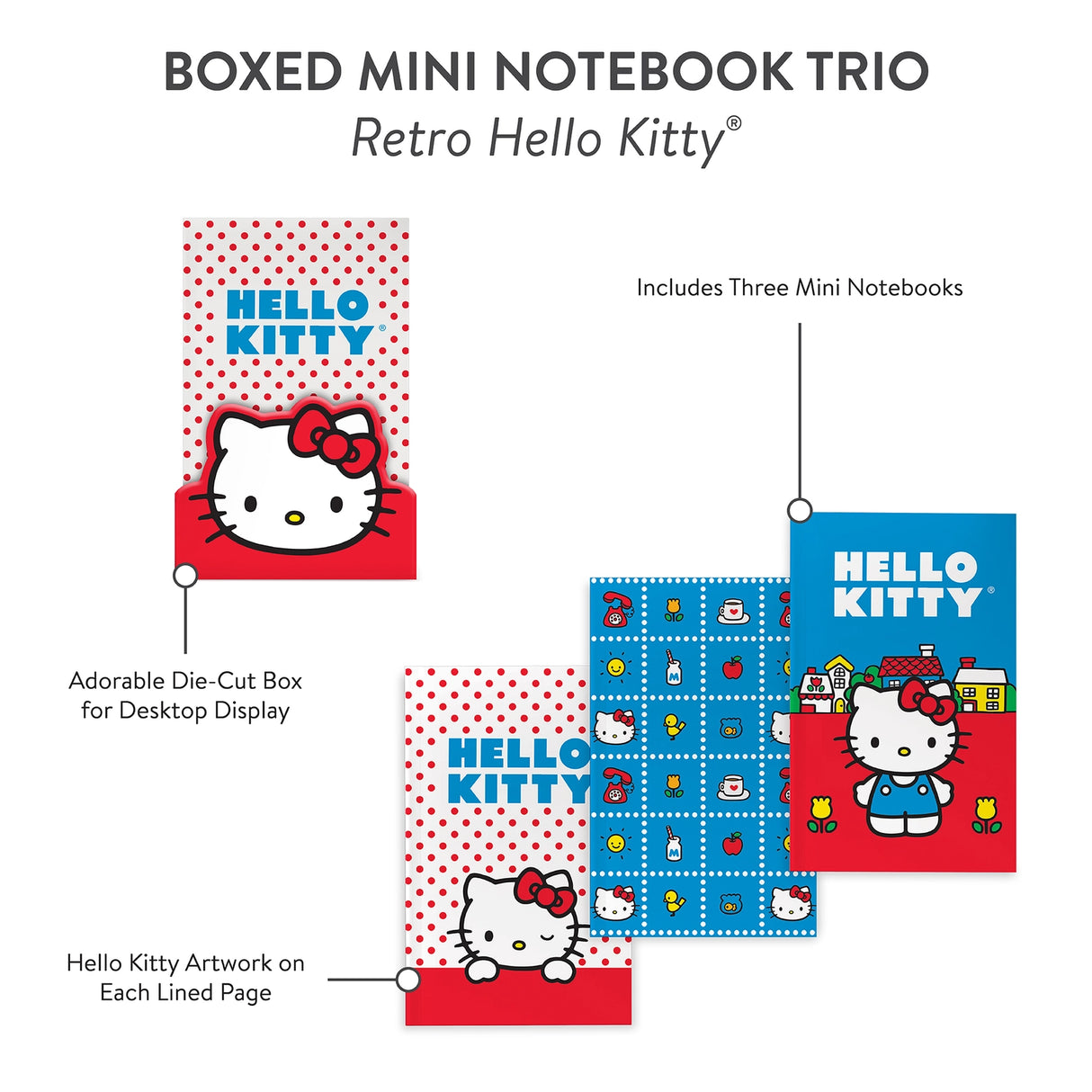 Retro Hello Kitty Boxed Mini Notebook Trio

Jot down your best ideas with the Hello Kitty Boxed Mini Notebook Trio! Tucked inside an adorable Hello Kitty-shaped box, these three mini notebooks each feature a unique design that’s as sweet as can be. The charming box isn’t just for storage—it’s a collectible you’ll want to display! Perfect for doodles, notes, or on-the-go journaling, this set makes a delightful gift for any Hello Kitty fan.