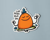 A bold, funny vinyl sticker featuring an illustrated character reminding you to let things go. Designed to add humor and personality to laptops, water bottles, notebooks, and more. Made from high-quality vinyl that’s waterproof, weather-resistant, and built to last.

🌟 Key Features:

• Dimensions: 2.75 x 3 inches&nbsp;

• High-quality vinyl material

• Waterproof and weather-resistant

• Ideal for personalizing any surface