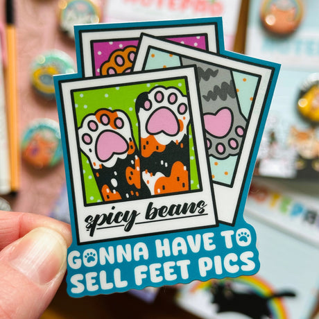 STUDIO Mimmi - Spicy Beans ; Gonna Have To Sell Feet Pics Vinyl Sticker

Times are tough and cat food is expensive… Gonna have to sell feet pics.

Vinyl sticker. Durable, weather resistant and dishwasher safe.

Measures 2.82 x 3 inches.