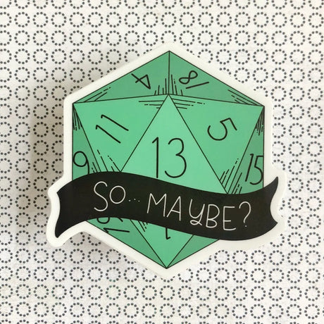 Green polyhedral die with numbers and a black banner saying 'So... Maybe?' on a patterned background
