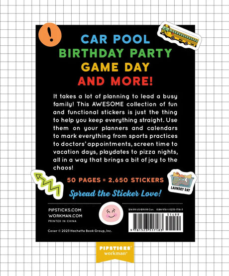 Bring joy to your everyday planning with this full-color collection from the So. Many. Stickers. Series featuring 2,650 stickers that will keep your family calendar organized and up to date. It takes a lot of planning to lead a busy family!

This AWESOME collection of 2,650 fun and functional stickers is just the thing to help you keep everything straight. Use them on your planners and calendars to mark everything from sports practices to doctors' appointments, screen time to vacation days, playdates to piz
