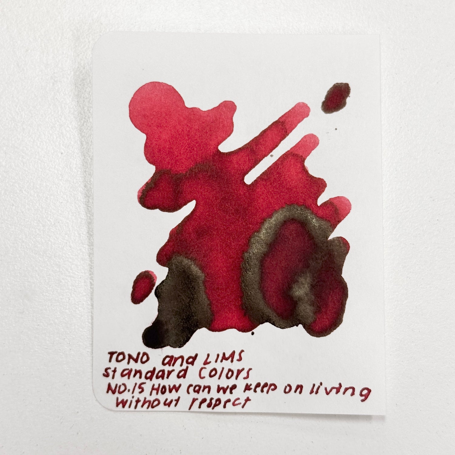 TONO & LIMS Ink - Standard - No. 15 How can we keep on living without respect