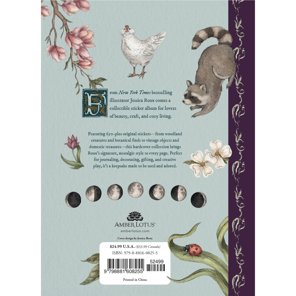 Step into the enchanting world of Jessica Roux with this beautifully curated sticker book, featuring over 650 original designs inspired by her favorite things, ready to collect, share, and stick anywhere.


From woodland animals and botanical wonders to antique trinkets, cozy scenes, and art supplies, each sticker is a miniature work of art—perfect for journaling, decorating, gifting, or simply collecting.

Jessica's signature style—elegant, nostalgic, and richly detailed—shines through every page, inviting
