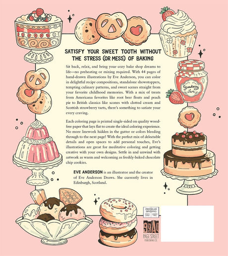 Sit back, relax, and bring your cozy bake shop dreams to life―no preheating or mixing required. With 44 pages of hand-drawn illustrations by Eve Anderson, you can color in delightful recipe compositions, standalone showstoppers, tempting culinary patterns, and sweet scenes straight from your favorite childhood memories. With a mix of treats from Americana favorites like root beer floats and peach pie to British classics and Scottish strawberry tarts.