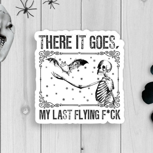 There It Goes, My Last Flying F*ck Vinyl Sticker