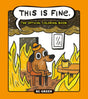 This Is Fine: The Official Coloring Book

Calm yourself from a world on fire with this officially licensed coloring book featuring Question Hound, the star of KC Green’s iconic "On Fire" comic, which captivated the world with three simple words: “This is fine.”

This is Fine: The Official Coloring Book presents 40 new and classic, hilarious (and horrific) illustrations of Question Hound trying to navigate the extremely relatable everyday struggles determined to beat him down. When you don’t know whether to 