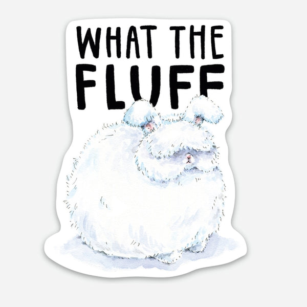 What the Fluff Fluffy Bunny Sticker