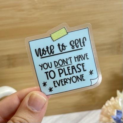 You Don't Have To Please Everyone Sticker