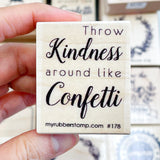 Throw Kindness Around Like Confetti Rubber Stamp