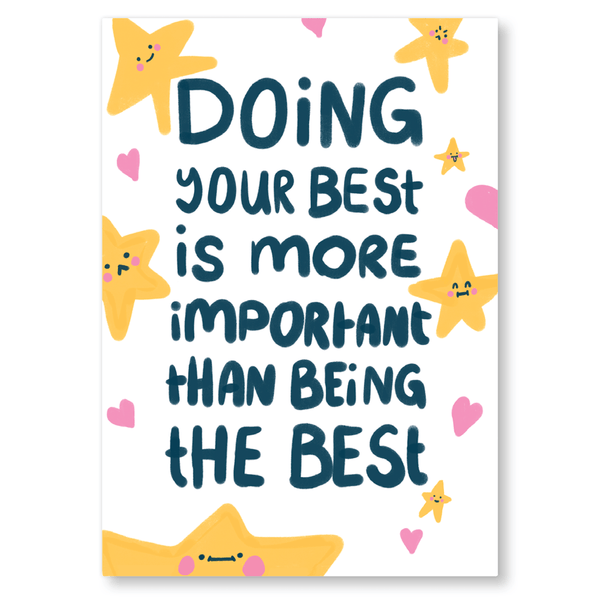 Doing your best is more important than being the best.