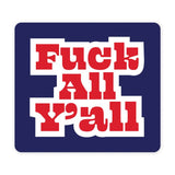 F Y’all Sticker