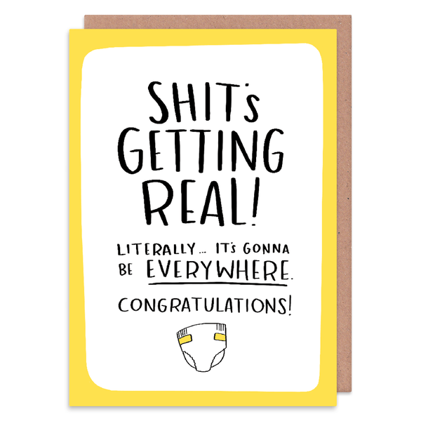 New baby card. Shit's getting real! Literally...It's gonna be everywhere. Congratulations!