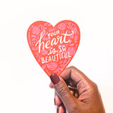 Your Heart Is So Beautiful Vinyl Sticker