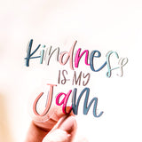 Kindness is My Jam - Clear Vinyl Sticker