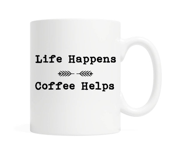 Life Happens. Coffee Helps - Coffee Mug