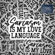 Sarcasm Love Language Vinyl Sticker