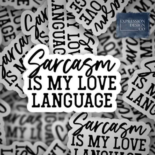 Sarcasm Love Language Vinyl Sticker